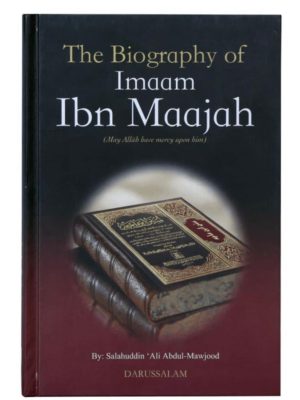 THE BIOGRAPHY OF IMAAM IBN MAAJAH