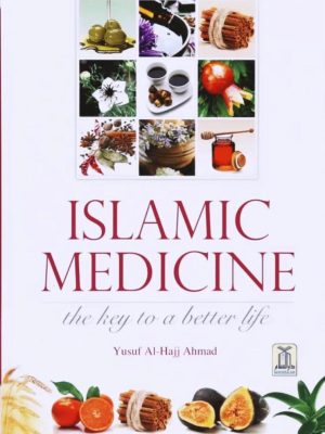 ISLAMIC MEDICINE THE KEY TO A BETTER LIFE