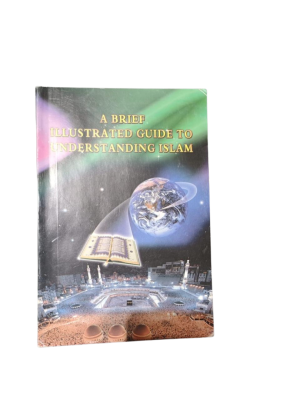 A BRIEF ILLUSTRATED GUIDE TO UNDERSTAND ISLAM